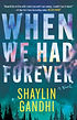 When We Had Forever
