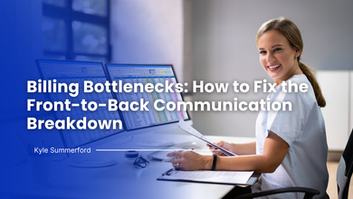 Billing Bottlenecks: How to Fix the Front-to-Back Communication Breakdown