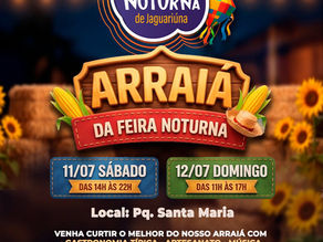 Neste fim de semana tem ‘Arraiá ’ da Feira Noturna no Parque Santa Maria