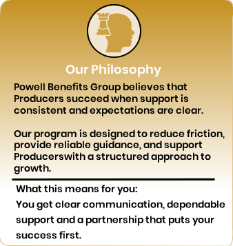 Powell Benefits Group philosophy on producer success and support.