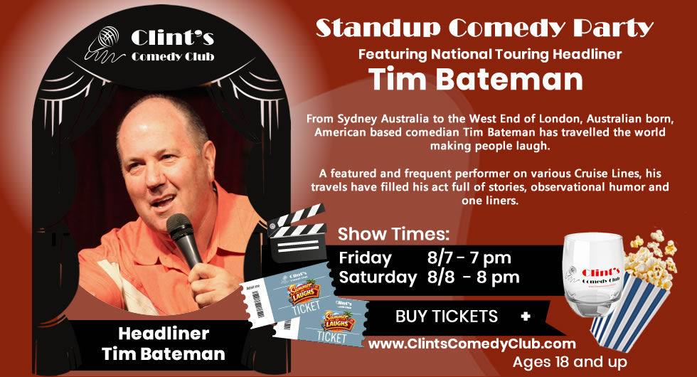 Tim Bateman – Appearing at Clint's Comedy Club - August 7th and 8th