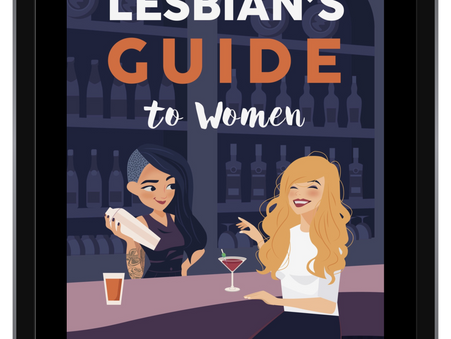 The Lesbian's Guide to Women by Erica Lee
