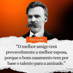 O Segredo de Nietzsche para o Casamento Perfeito: Priorize a Amizade no Amor