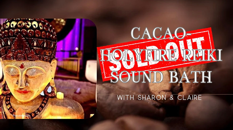 CACAO-HOLYFIRE REIKI SOUND BATH