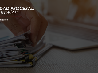 CELERIDAD PROCESAL ¿UNA UTOPÍA?