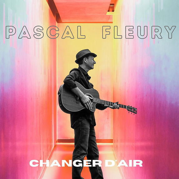 Pascal Fleury auteur compositeur interprète changer d'air