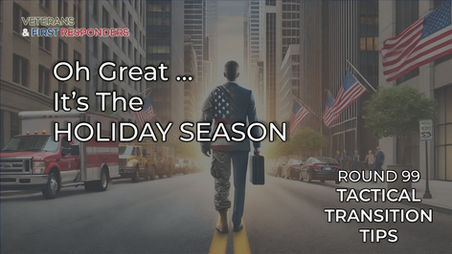 Navigating Holiday and Transition Stress for Military Veterans and First Responders