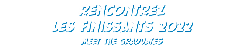 Rencontrez les finissants 2022