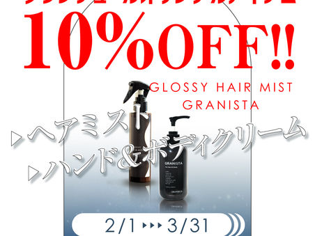 GLOSSY HAIR MIST & GRANISTA 10%OFF!!