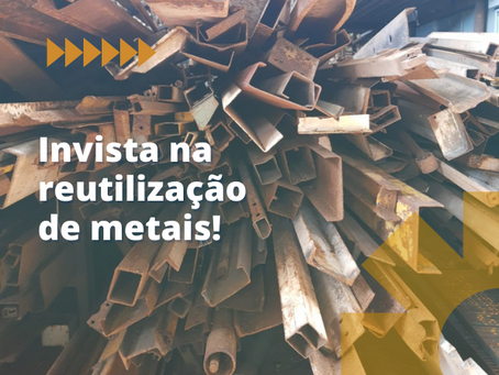 Invista na reutilização de metais