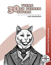 Cover: 30 Tiere in feinem Zwirn zum Ausmalen