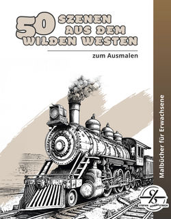 50 Szenen aus dem wilden Westen zum Ausmalen