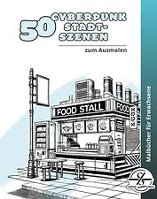Cover: 50 Cyberpunk Stadtszenen zum Ausmalen