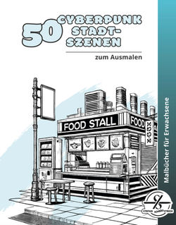 50 Cyberpunkt Stadtszenen zum Ausmalen