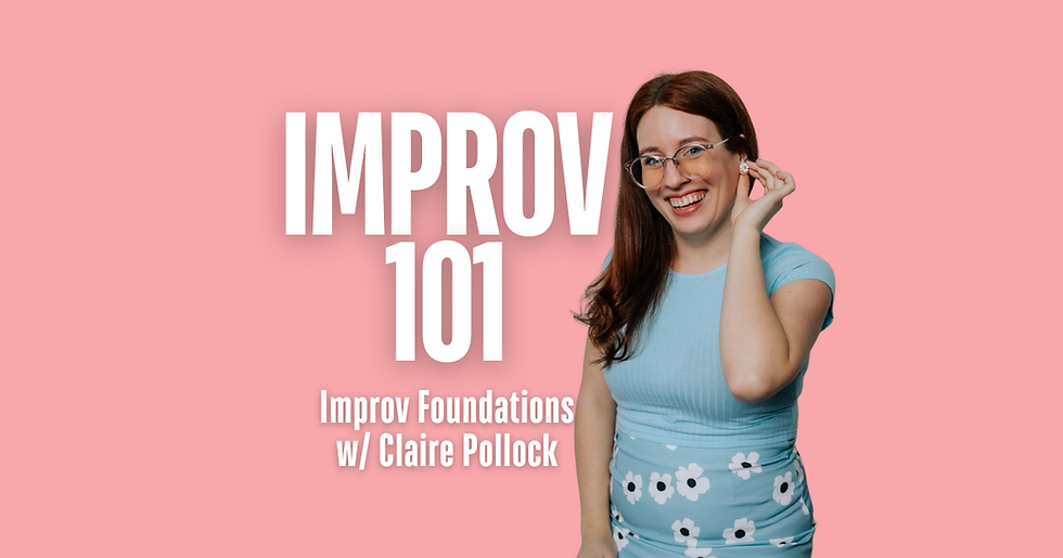 Improv 101: Improv Foundations