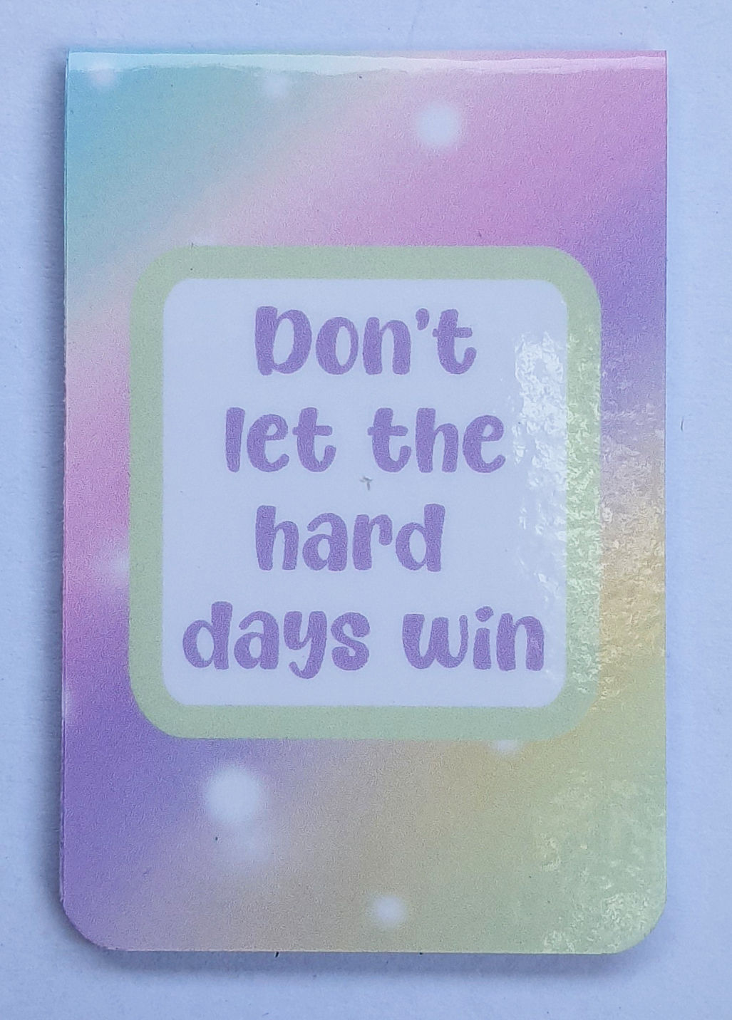 Don't Let the Hard Days Win Bookmark