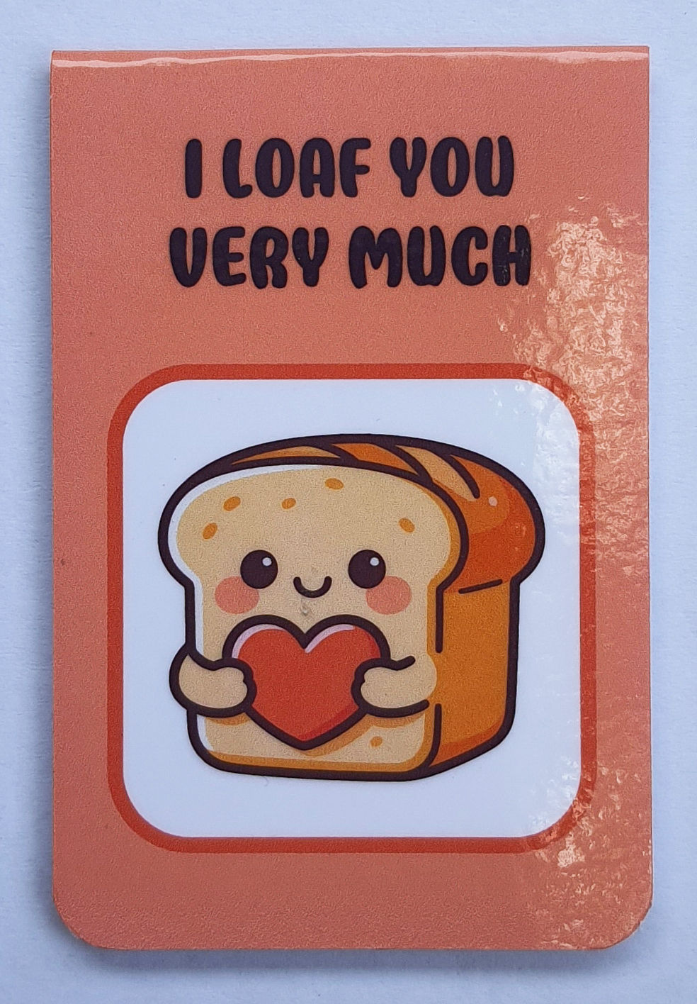 I Loaf You Very Much Bookmark