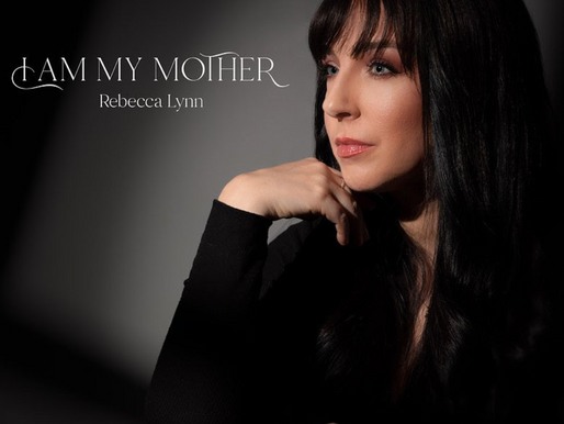 Rebecca Lynn Releases "I Am My Mother”