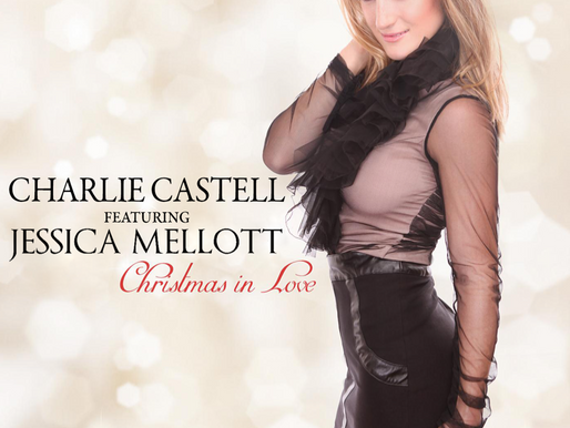 CHARLIE CASTELL RELEASES HIS CHRISTMAS IN LOVE EP FEATURING JESSICA MELLOT