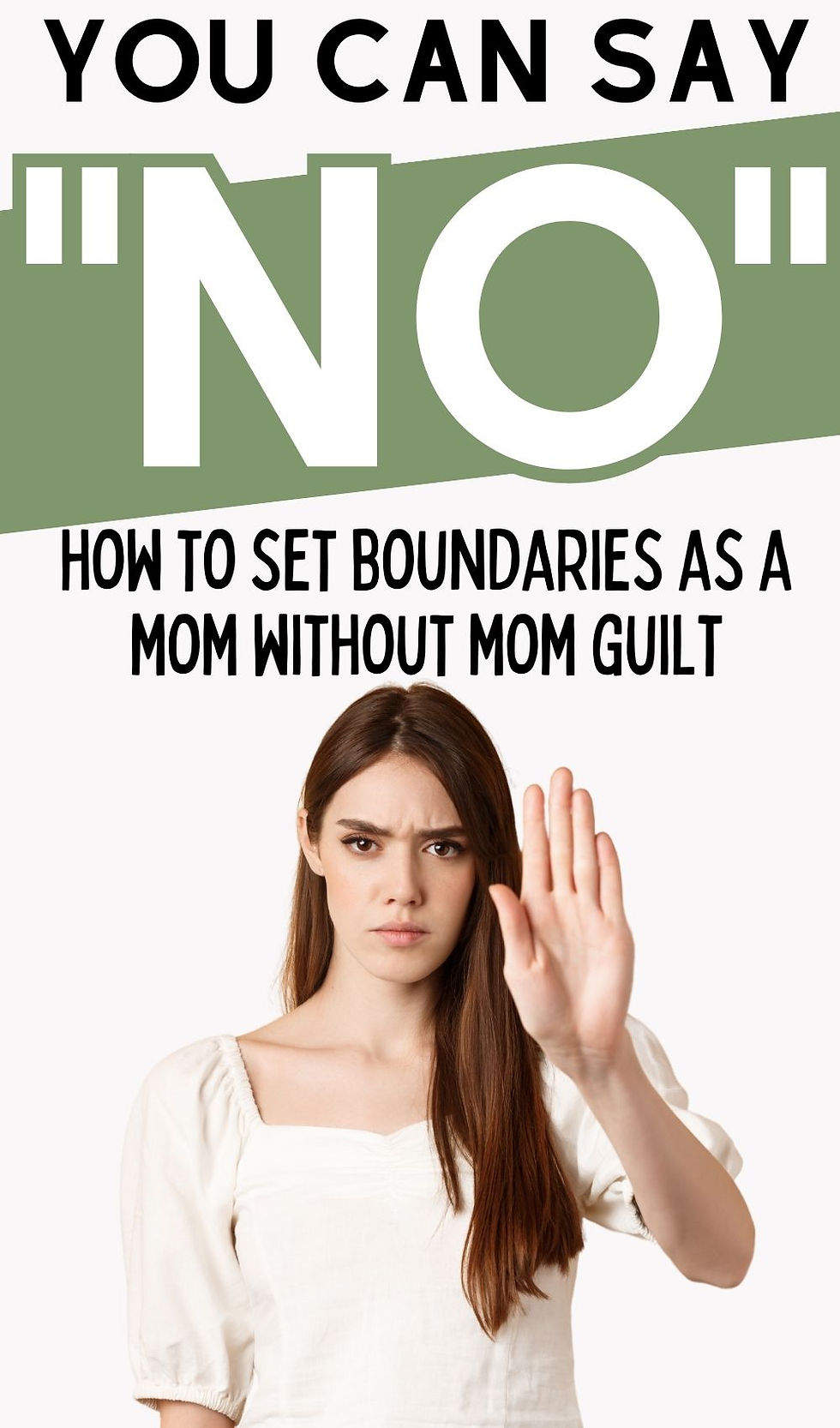 A woman holding her hand up to say no under the words "You can say No how to set boundaries as a mom without mom guilt"