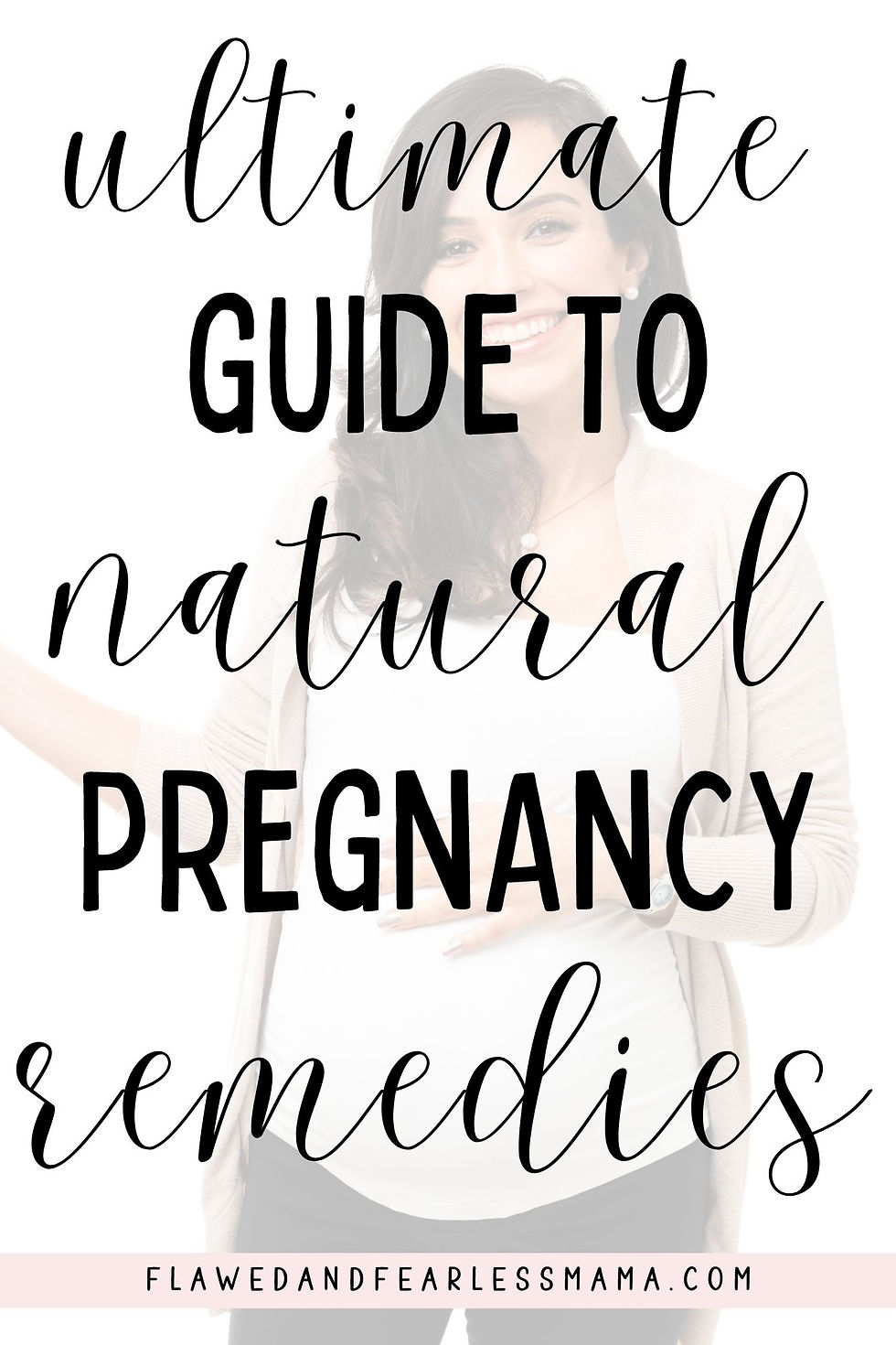 A pregnant woman smiling with the words "Ultimate guide to natural pregnancy remedies:.