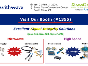 Visit withwave at DesignCon2024 (Jan. 31-Feb. 1), Santa Clara, CA