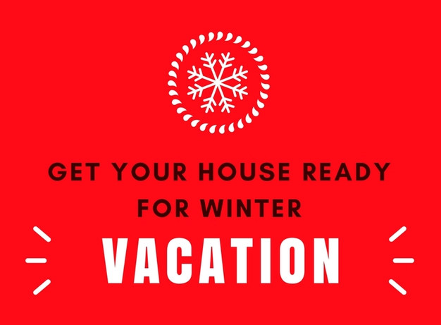 How To Get Your Home Ready For Winter Vacation