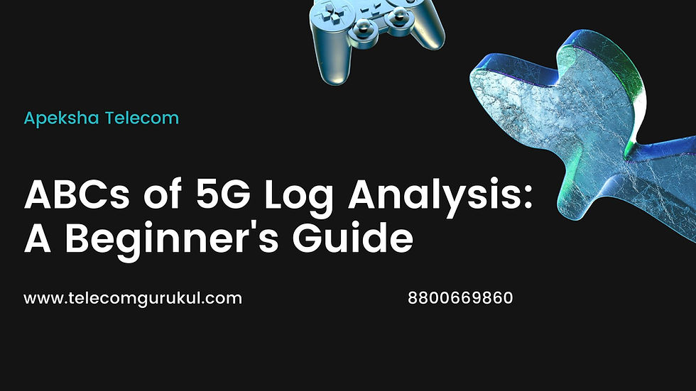 ABCs of 5G Log Analysis: A Beginner's Guide