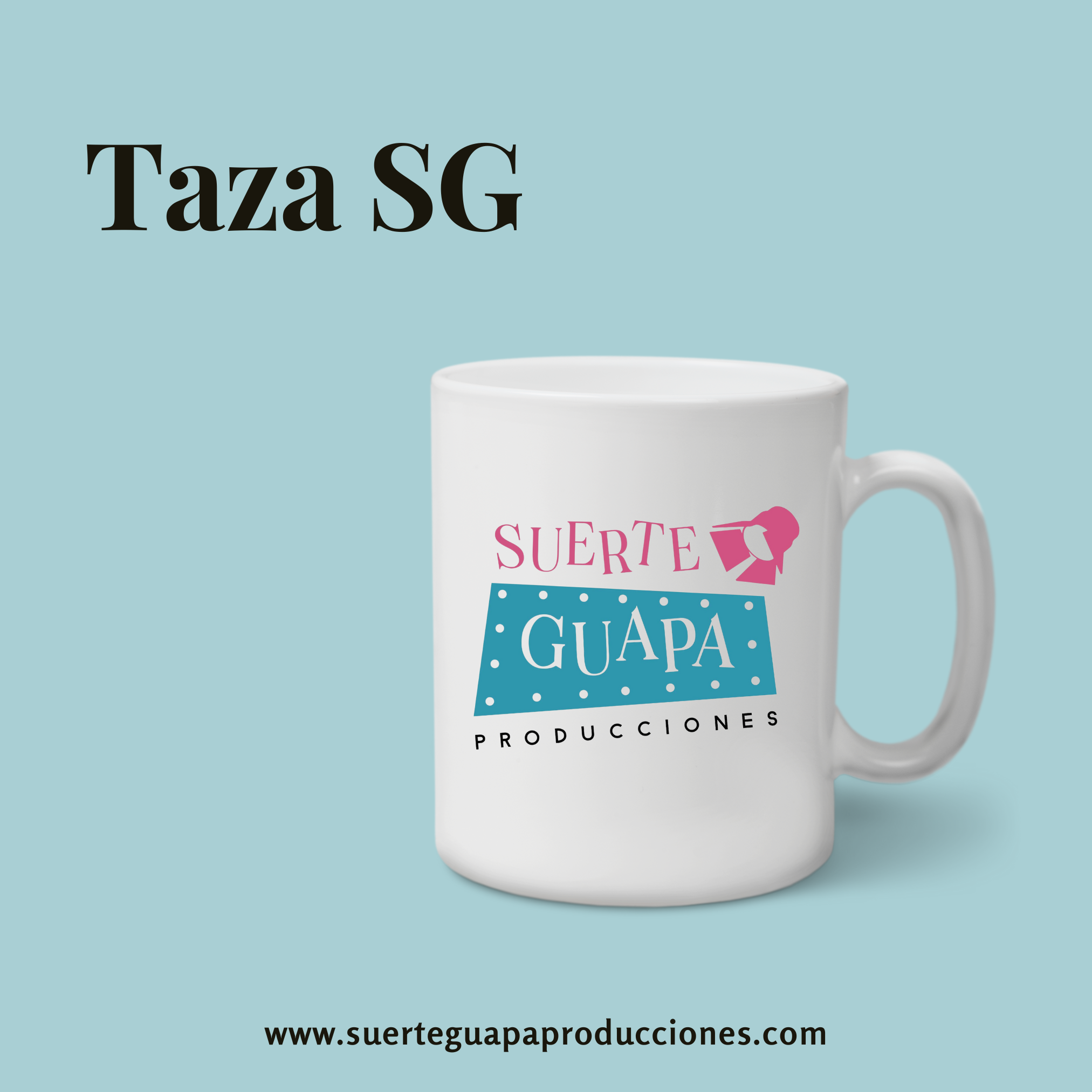 TAZA SUERTE GUAPA