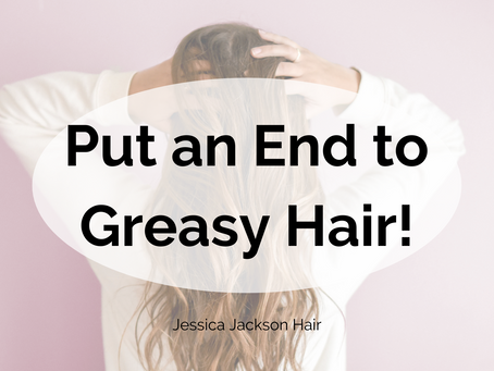 Three Tips to End Greasy Hair