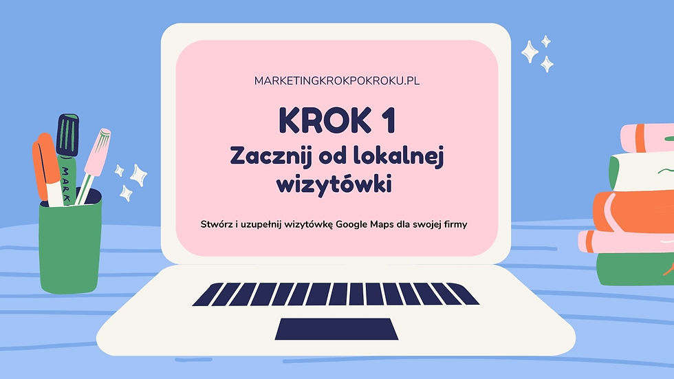 Zacznij od lokalnej wizytówki Google Maps