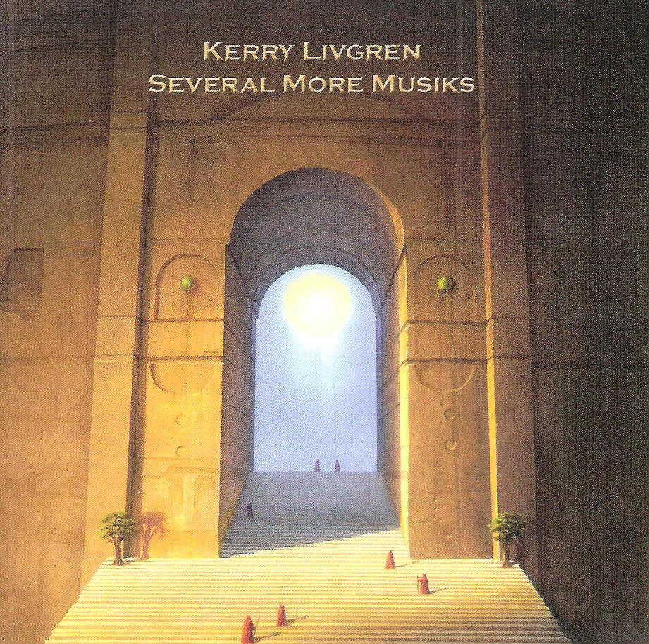 KERRY LIVGREN - Several More Musicks