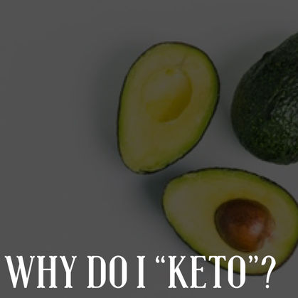 Why I Keto