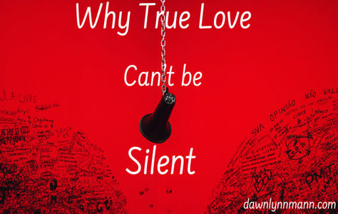 Why True Love Can’t be Silent