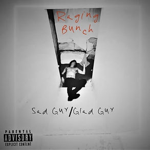 SAD GUY GLAD GUY - RAGING BUNCH