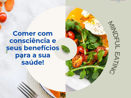Comer com consciência e seus benefícios para a sua saúde