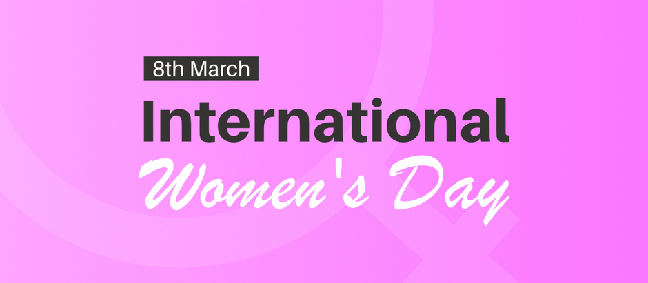 HAPPY INTERNATIONAL WOMEN'S DAY!
