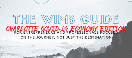 The WIMS Guide CoVid-19 Economy Edition aka “The Charlotte Coronaconomy”
