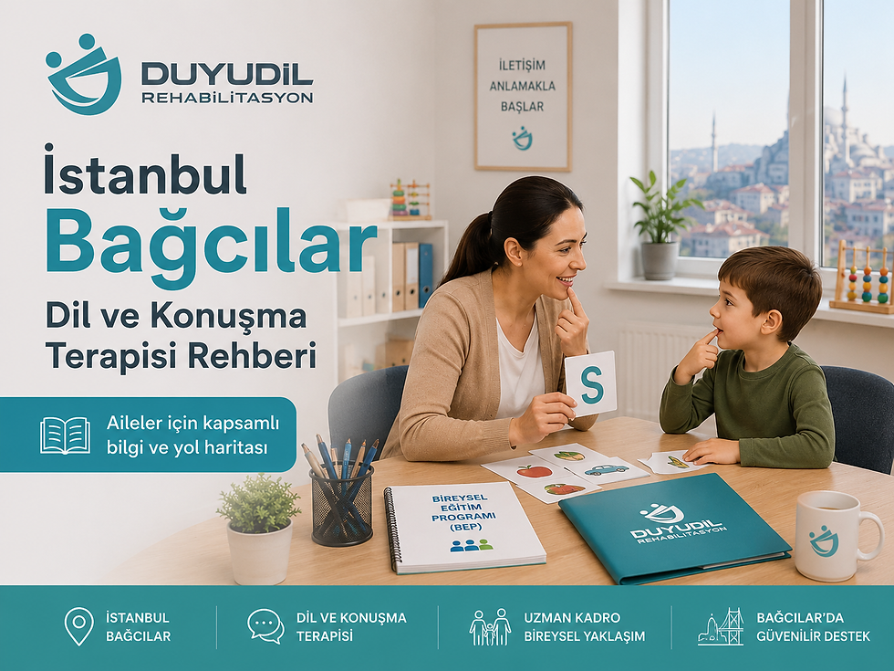 istanbul Bağcılar Dil ve Konuşma Terapisi Rehberi