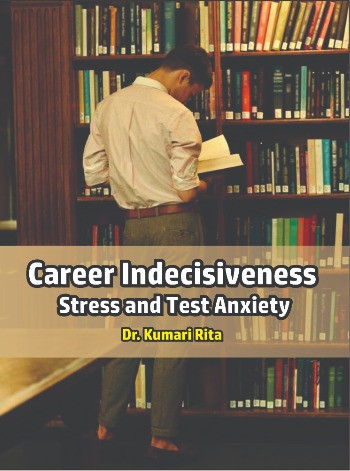 Carrer Indecisiveness Stress and Test Anxiety