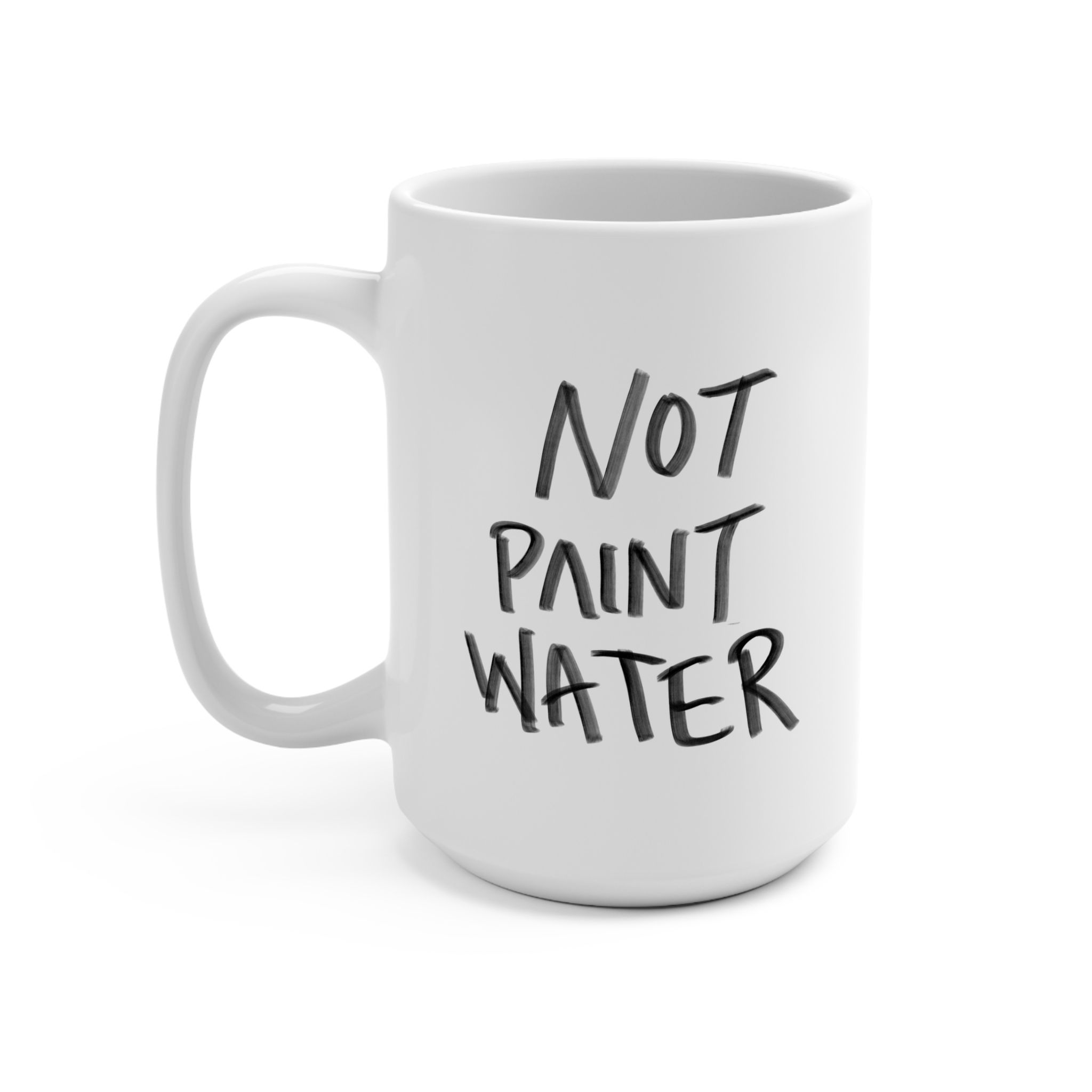 Not Paint Water - Big Mug 15oz