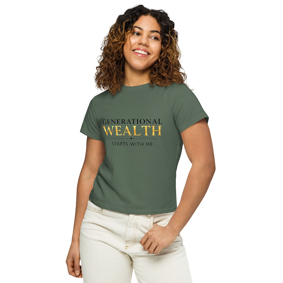 Thumbnail: A stylish high-waisted women's t-shirt featuring the phrase "Generational Wealth Starts With Me"