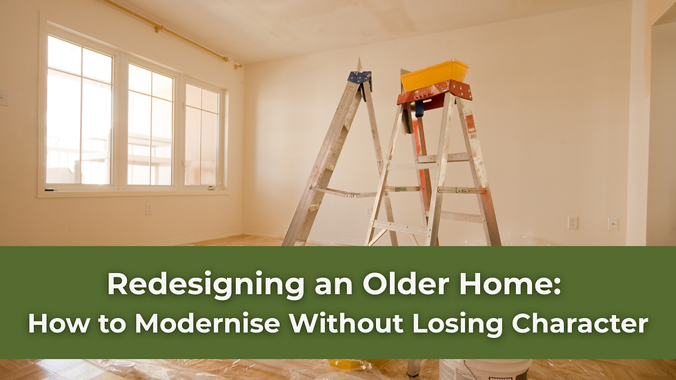 A room being painted with the words Redesigning And Older Home: How to modernise without losing character.