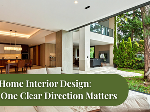 Full Home Interior Design: Why One Clear Direction Matters