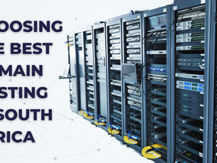 Choosing the Best Domain Hosting in South Africa