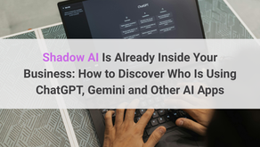 Shadow AI Is Already Inside Your Business: How to Discover Who Is Using ChatGPT, Gemini and Other AI Apps