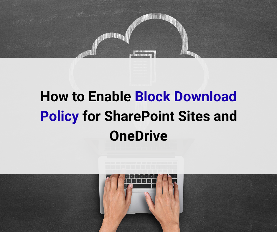 Sharepoint Block Screen How to Enable Block Download Policy for SharePoint Sites and OneDrive