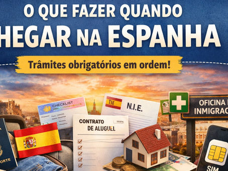 Cheguei na Espanha: o que fazer primeiro? Checklist completo de documentos e trâmites