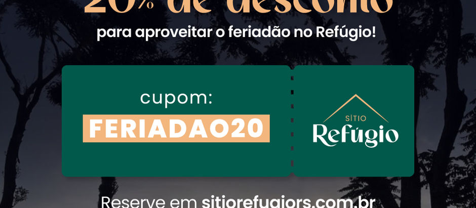 Cupom desconto Sitio Refugio: 20% off para o Feriadao