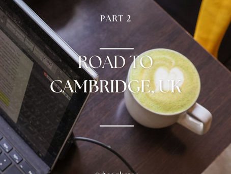[The PhD Journey] - Road to Cambridge, UK. Part 2